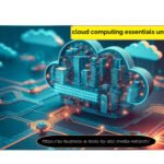 cloud computing essentials unlock benefits